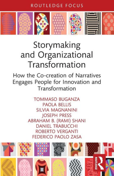 Storymaking and Organizational Transformation: How the Co-creation of Narratives Engages People for Innovation Transformation