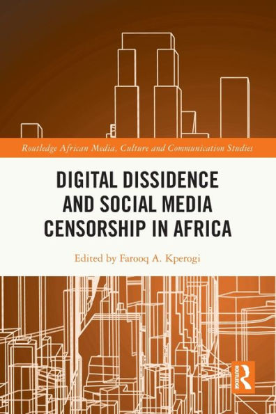 Digital Dissidence and Social Media Censorship Africa