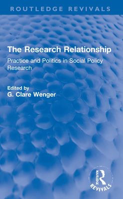 The Research Relationship: Practice and Politics Social Policy