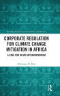 Corporate Regulation for Climate Change Mitigation in Africa: A Case for Dilute Interventionism