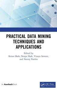 Title: Practical Data Mining Techniques and Applications, Author: Ketan Shah
