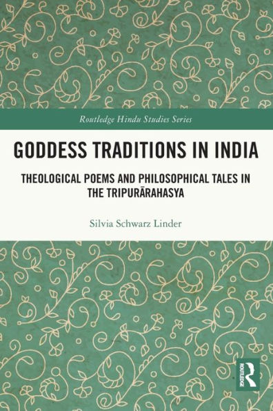 Goddess Traditions India: Theological Poems and Philosophical Tales the Tripurarahasya