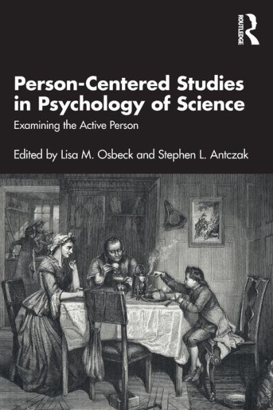 Person-Centered Studies Psychology of Science: Examining the Active Person