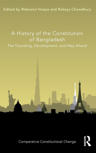 A History of The Constitution Bangladesh: Founding, Development, and Way Ahead