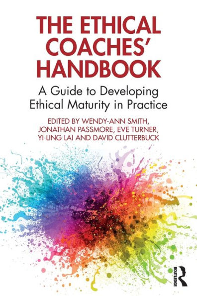 The Ethical Coaches' Handbook: A Guide to Developing Maturity Practice