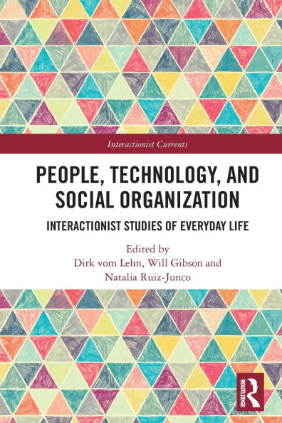 People, Technology, and Social Organization: Interactionist Studies of Everyday Life