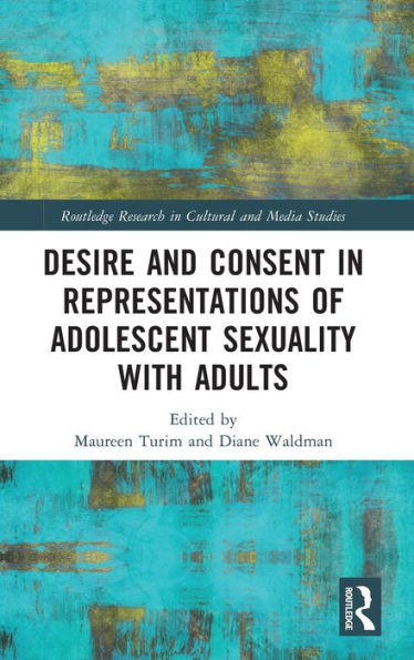 Desire and Consent Representations of Adolescent Sexuality with Adults