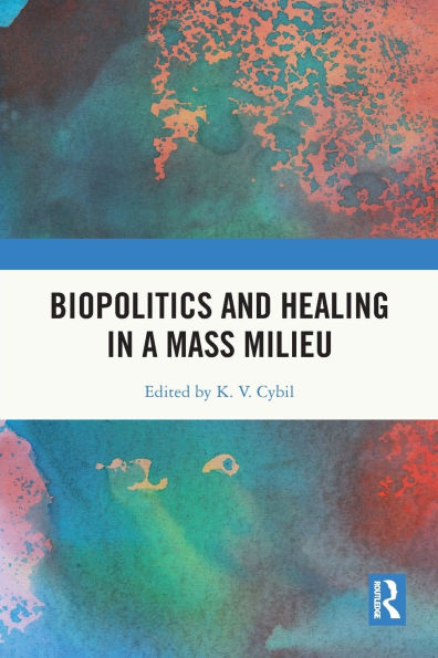 Biopolitics and Healing a Mass Milieu