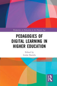 Title: Pedagogies of Digital Learning in Higher Education, Author: Linda Daniela