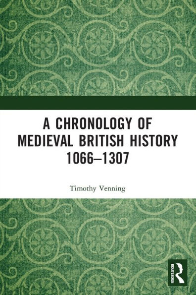 A Chronology of Medieval British History: 1066-1307