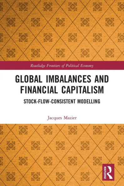 Global Imbalances and Financial Capitalism: Stock-Flow-Consistent Modelling