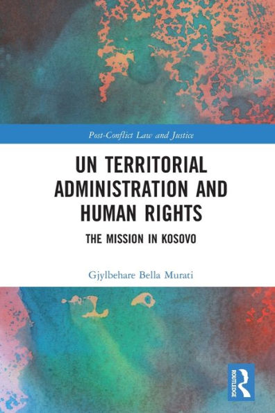 UN Territorial Administration and Human Rights: The Mission in Kosovo