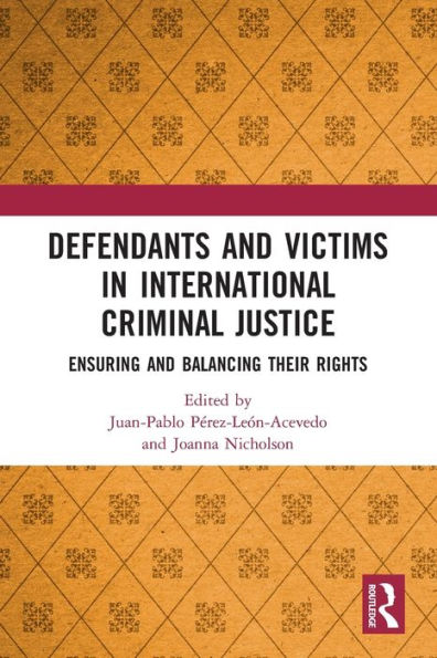 Defendants and Victims International Criminal Justice: Ensuring Balancing Their Rights