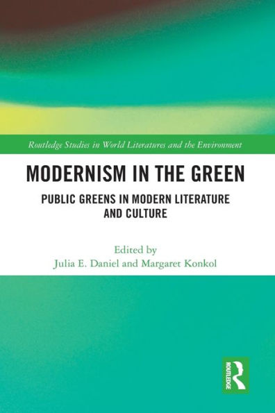 Modernism the Green: Public Greens Modern Literature and Culture