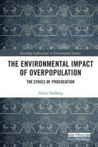 Title: The Environmental Impact of Overpopulation: The Ethics of Procreation, Author: Trevor Hedberg