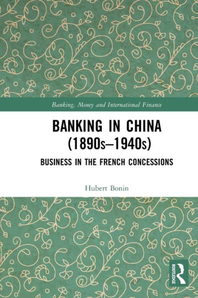 Banking China (1890s-1940s): Business the French Concessions