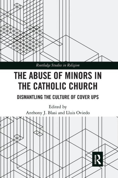 the Abuse of Minors Catholic Church: Dismantling Culture Cover Ups