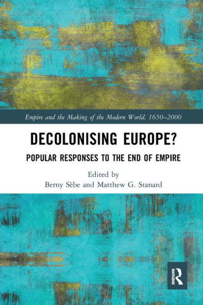 Decolonising Europe?: Popular Responses to the End of Empire