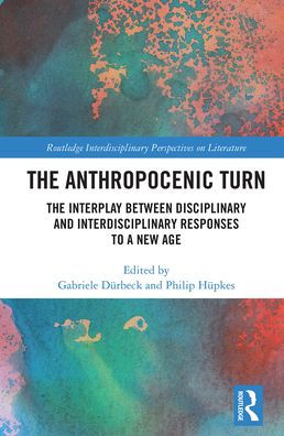 The Anthropocenic Turn: Interplay between Disciplinary and Interdisciplinary Responses to a New Age