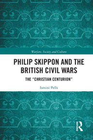 Title: Philip Skippon and the British Civil Wars: The 