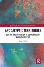 Apocalyptic Territories: Setting and Revelation in Contemporary American Fiction