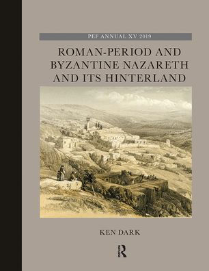 Roman-Period and Byzantine Nazareth its Hinterland