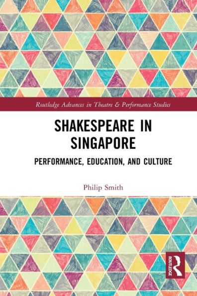 Shakespeare Singapore: Performance, Education, and Culture