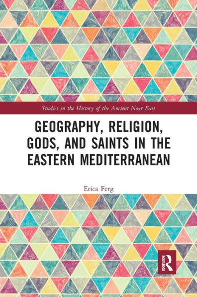 Geography, Religion, Gods, and Saints in the Eastern Mediterranean