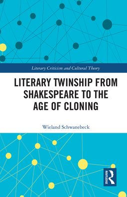 Literary Twinship from Shakespeare to the Age of Cloning