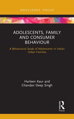 Adolescents, Family and Consumer Behaviour: A Behavioural Study of Adolescents in Indian Urban Families