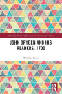 John Dryden and His Readers: 1700