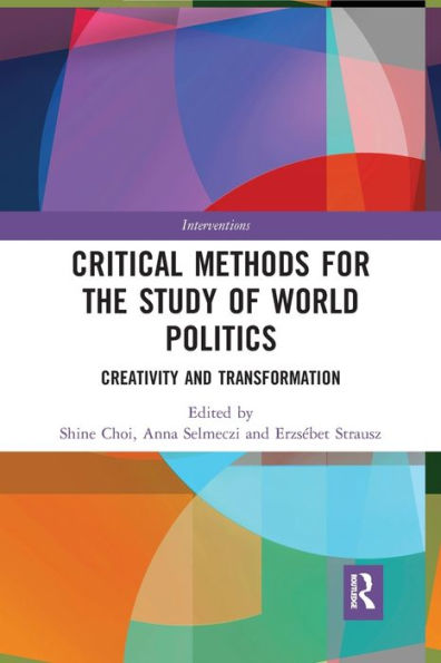 Critical Methods for the Study of World Politics: Creativity and Transformation