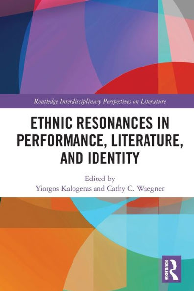 Ethnic Resonances Performance, Literature, and Identity