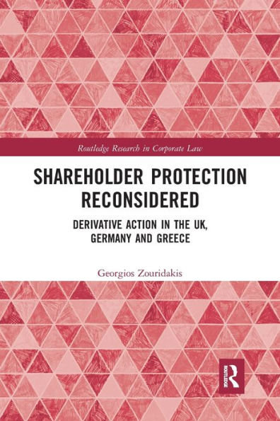 Shareholder Protection Reconsidered: Derivative Action the UK, Germany and Greece