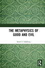 The Metaphysics of Good and Evil