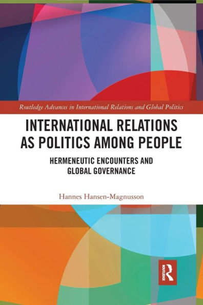 International Relations as Politics among People: Hermeneutic Encounters and Global Governance