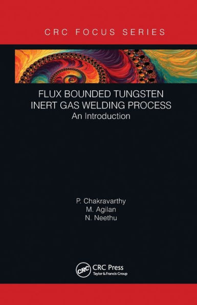 Flux Bounded Tungsten Inert Gas Welding Process: An Introduction