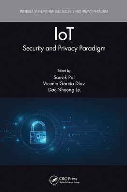 IoT: Security and Privacy Paradigm