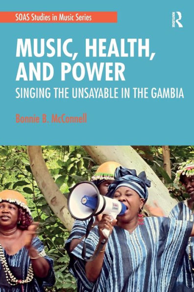 Music, Health, and Power: Singing The Unsayable Gambia