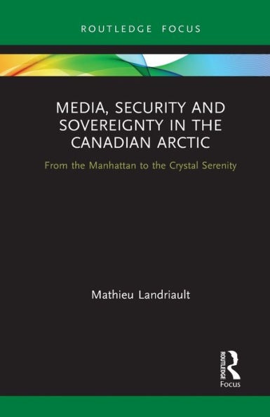 Media, Security and Sovereignty the Canadian Arctic: From Manhattan to Crystal Serenity