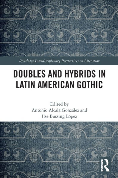 Doubles and Hybrids Latin American Gothic