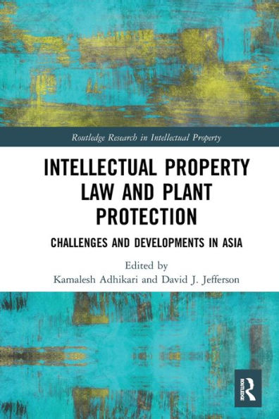 Intellectual Property Law and Plant Protection: Challenges Developments Asia