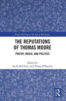 The Reputations of Thomas Moore: Poetry, Music, and Politics