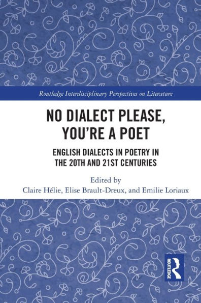 No Dialect Please, You're a Poet: English Poetry the 20th and 21st Centuries