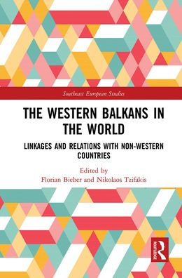 the Western Balkans World: Linkages and Relations with Non-Western Countries