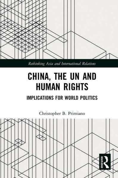 China, the UN and Human Rights: Implications for World Politics