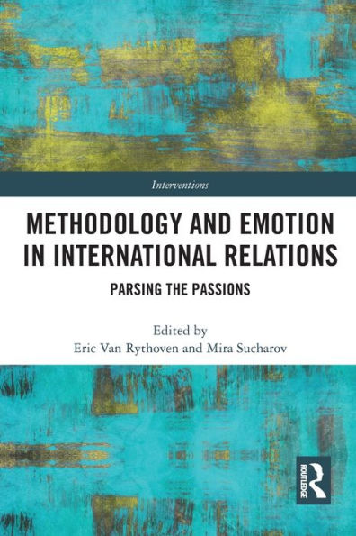 Methodology and Emotion in International Relations: Parsing the Passions