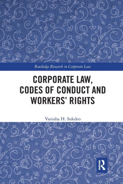 Corporate Law, Codes of Conduct and Workers' Rights