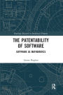 The Patentability of Software: Software as Mathematics