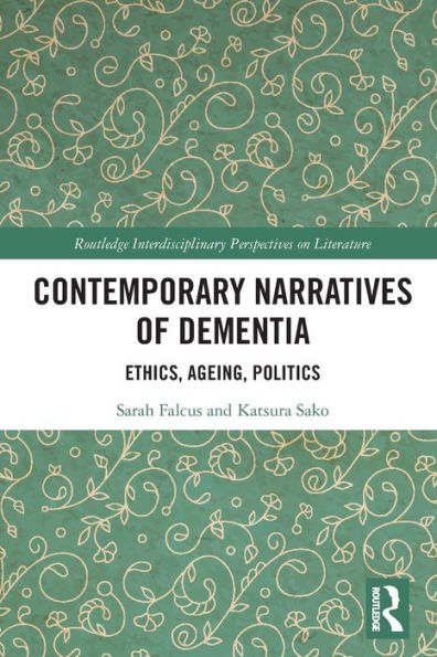 Contemporary Narratives of Dementia: Ethics, Ageing, Politics